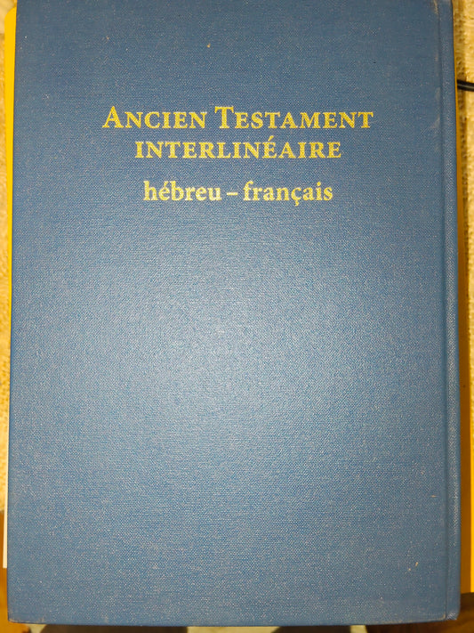 Ancien Testament interlinéaire (hébreu - français)